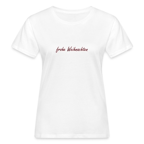 frohe Weihnachten spruch - Frauen Bio-T-Shirt