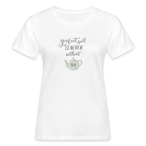 Tea teacher - Ekologisk T-shirt dam