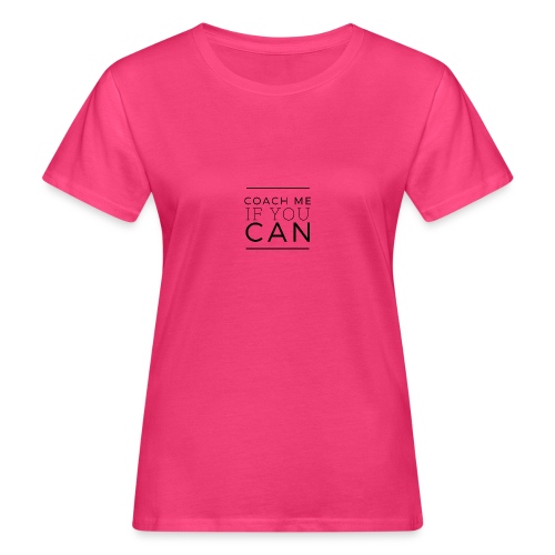 Coach me if you can - T-shirt bio Femme