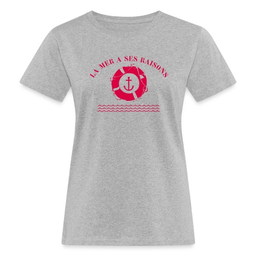 La mer a ses raisons - T-shirt bio Femme
