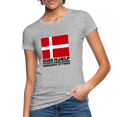 Guds hjælp Folkets kærlighed Danmarks styrke - Women's Organic T-Shirt
