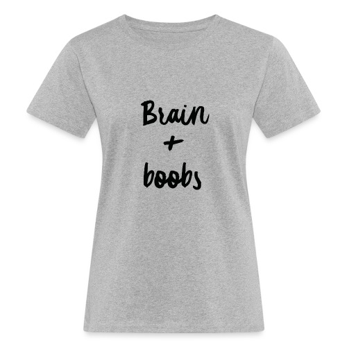 Brain + Boobs - T-shirt bio Femme