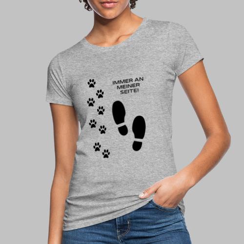 Immer an meiner Seite - Hundemotiv - Hundepfoten - Frauen Bio-T-Shirt