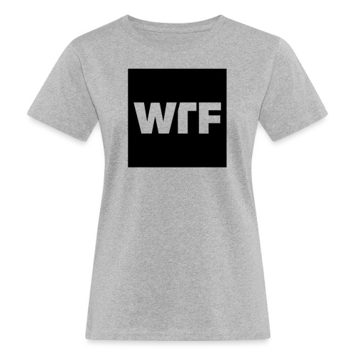 WTF by UNTRAGBAR - Frauen Bio-T-Shirt