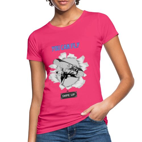 You can Fly, swipe up - Women's Organic T-Shirt