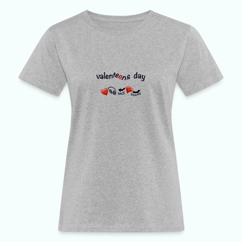 valenteens day - Frauen Bio-T-Shirt