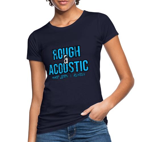 Rough & Acoustic Logo - Frauen Bio-T-Shirt