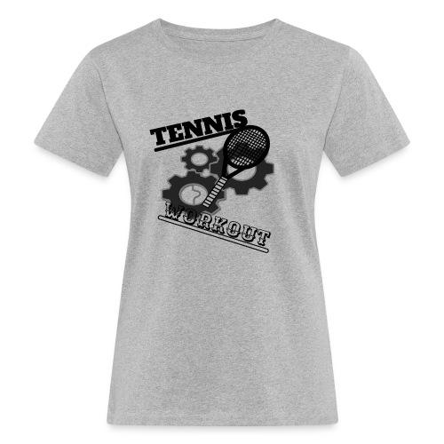 TENNIS WORKOUT - Women's Organic T-Shirt