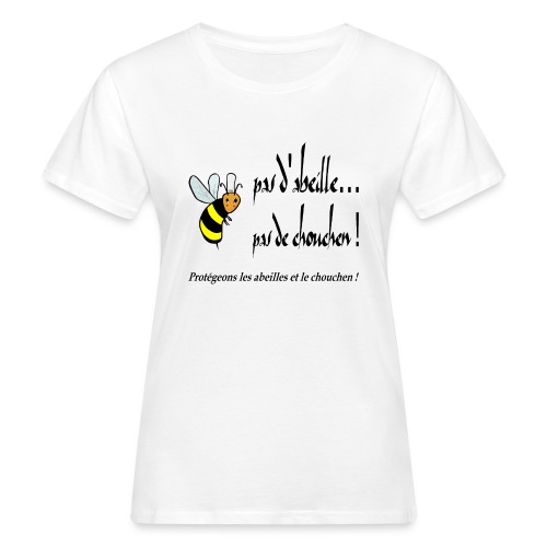 Pas d'abeille, pas de chouchen - T-shirt bio Femme