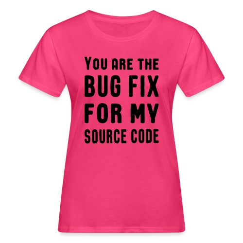 Programmierer Beziehung Liebe Source Code Spruch - Frauen Bio-T-Shirt