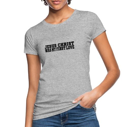 Jesus Christus Lieben - Frauen Bio-T-Shirt