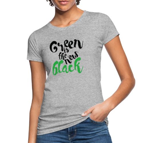 Green is the new black light - Vrouwen Bio-T-shirt