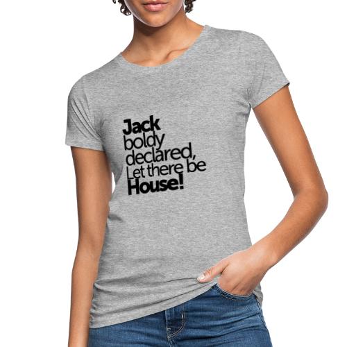 Jack boldy declared - Frauen Bio-T-Shirt