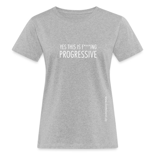 this is fucking progressive klein - Frauen Bio-T-Shirt