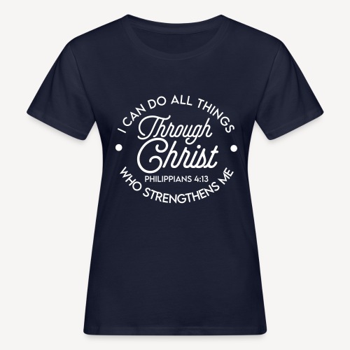 Philippians 4:13 - Women's Organic T-Shirt