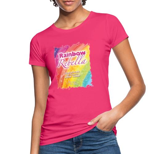 Rainbow Rebella - Sonja Ariel von Staden - Frauen Bio-T-Shirt