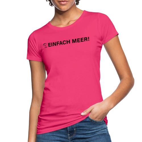 einfach Meer black - Frauen Bio-T-Shirt