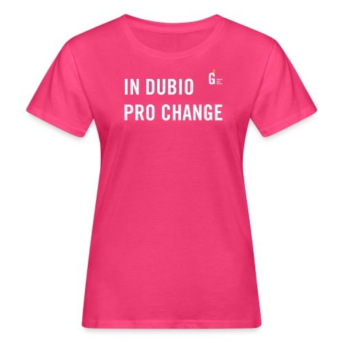 In dubio pro change I - Women's Organic T-Shirt