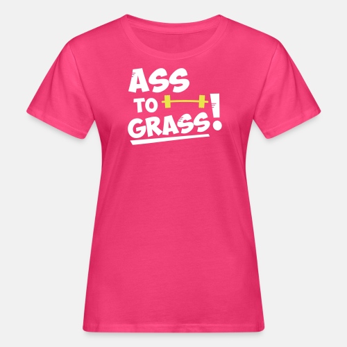 Ass to grass!