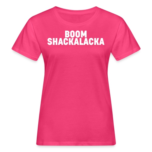 Boom Shackalacka - White - T-shirt ecologica da donna
