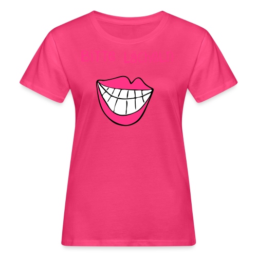 Bitte Lächeln - - Frauen Bio-T-Shirt