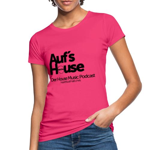 Auf´s House Podcast 1 - Frauen Bio-T-Shirt