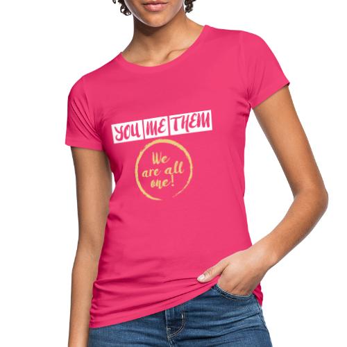 We are all one - Frauen Bio-T-Shirt