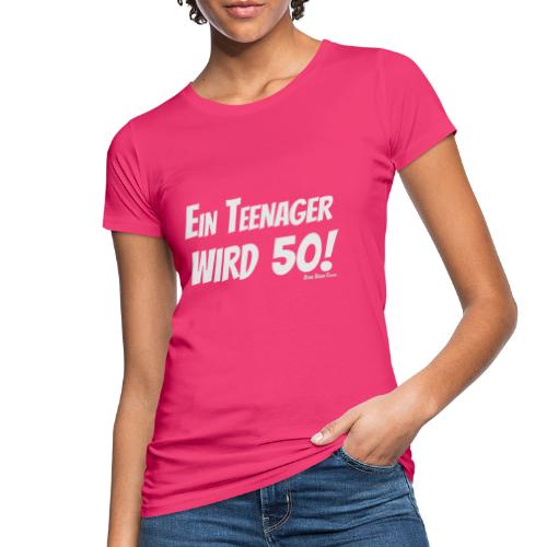 Shirt Teenager wird 50 hell - Frauen Bio-T-Shirt