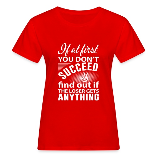 if you dont succeed - Økologisk T-skjorte for kvinner