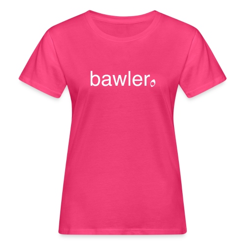 bawler - Frauen Bio-T-Shirt