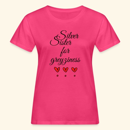 SilverSister for greyziness - Frauen Bio-T-Shirt