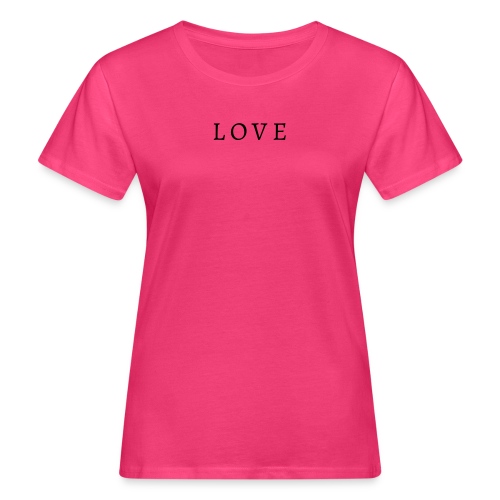 Love - Sag ich liebe Dich - Frauen Bio-T-Shirt