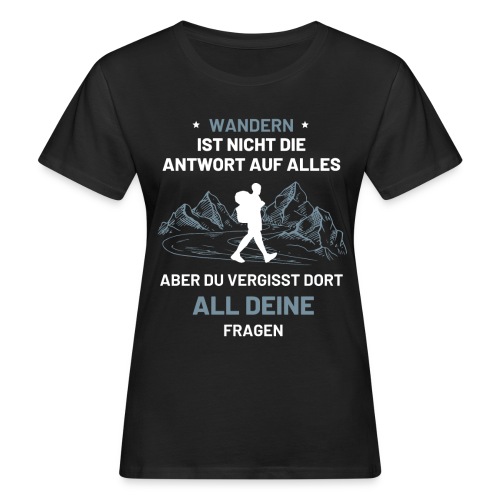 Wandern Wanderer Geschenk Wandershirt - Frauen Bio-T-Shirt