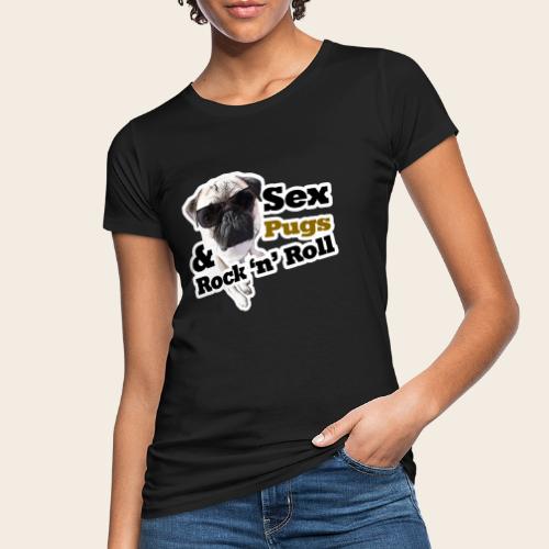 sex pugs rock n roll - Frauen Bio-T-Shirt
