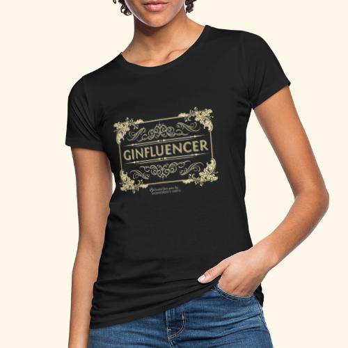Ginfluencer - Frauen Bio-T-Shirt