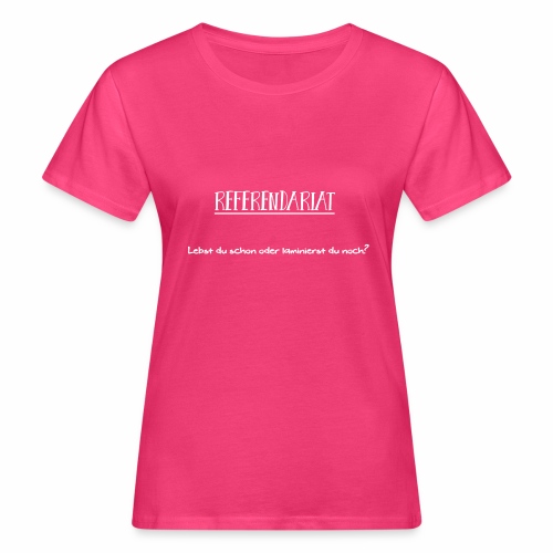 Referendariat - Laminierst du noch - Frauen Bio-T-Shirt