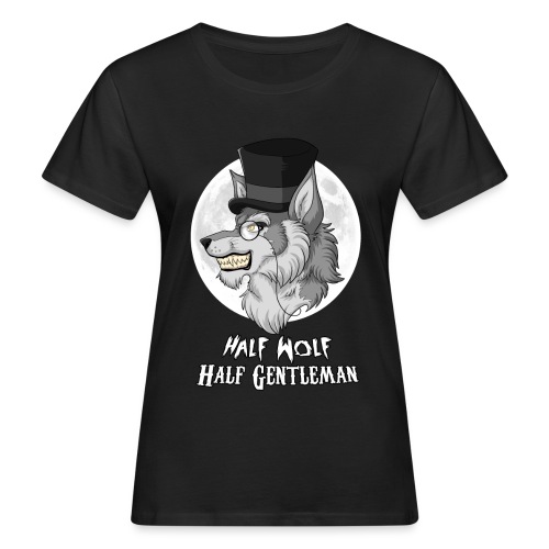 Half Wolf Half Gentleman - Women's Organic T-Shirt