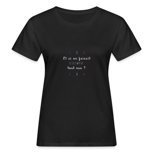 L'Amour tout nus - T-shirt bio Femme