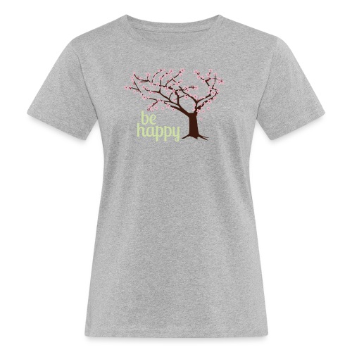 Be happy - Frauen Bio-T-Shirt