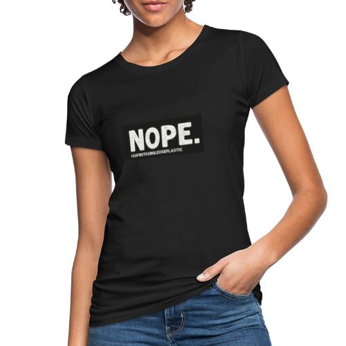 NOPE TO SUP say no to single use plastics - Vrouwen Bio-T-shirt