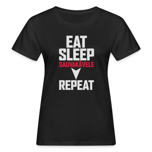 Eat, sleep, sauvakävele, repeat - Naisten luonnonmukainen t-paita