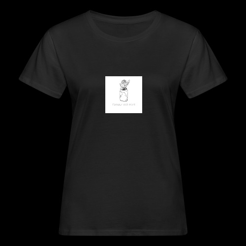 l'amour est mort - T-shirt bio Femme