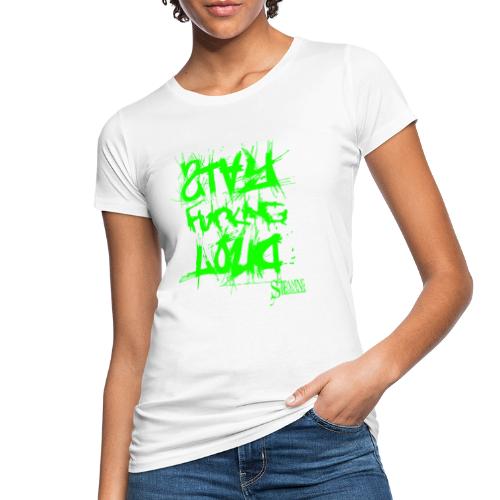 StayFuckingLoud 2 Green - Frauen Bio-T-Shirt