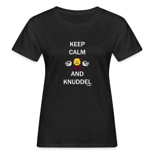 Keep Calm And Knuddel - Frauen Bio-T-Shirt