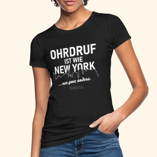 Ohrdruf ist wie New York - nur ganz anders - Frauen Bio-T-Shirt