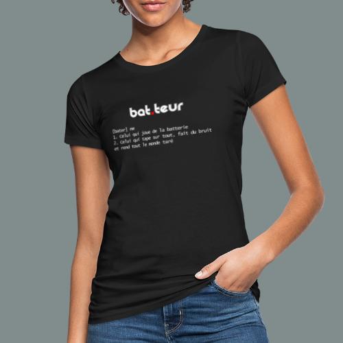 Définition du batteur - cadeau pour batteur - T-shirt bio Femme