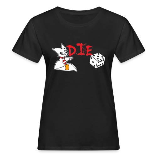 DIE - Women's Organic T-Shirt