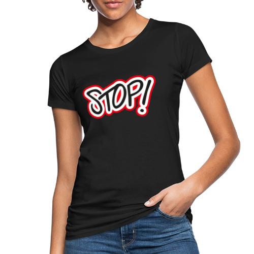 Stop! tekst met rode outline! - Vrouwen Bio-T-shirt