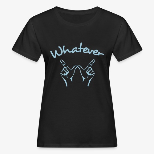 Whatever - T-shirt bio Femme