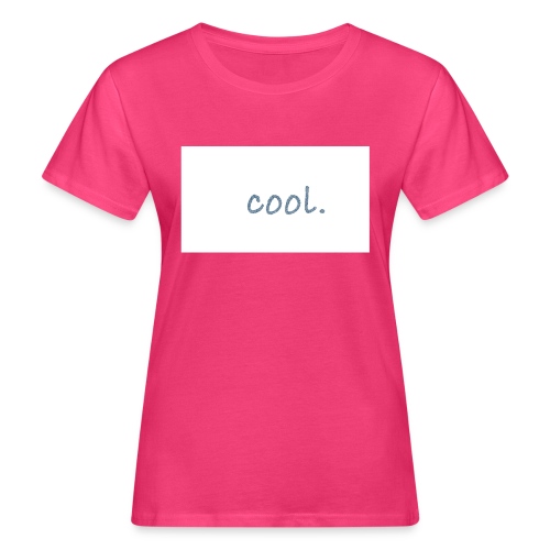 cool - Frauen Bio-T-Shirt